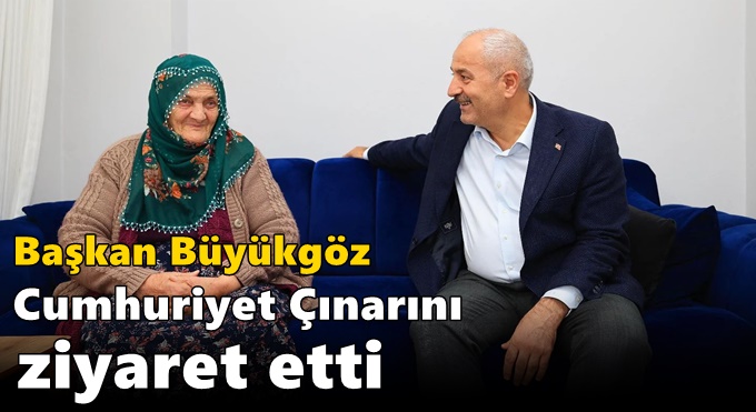 Başkan Büyükgöz Cumhuriyet Çınarını Ziyaret Etti