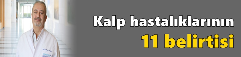 Kalp hastalıklarının 11 belirtisi