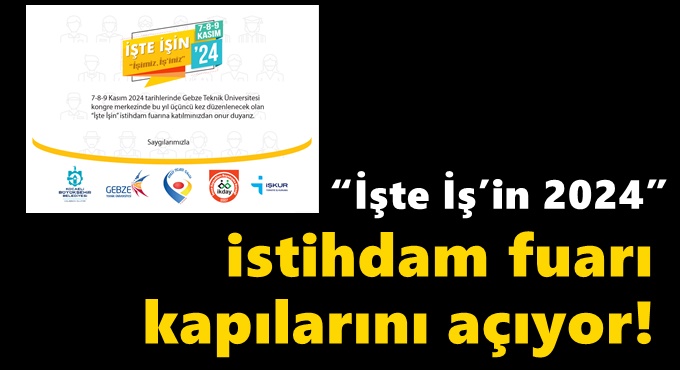 “İşte İş’in 2024” İstihdam Fuarı Kapılarını Açıyor!