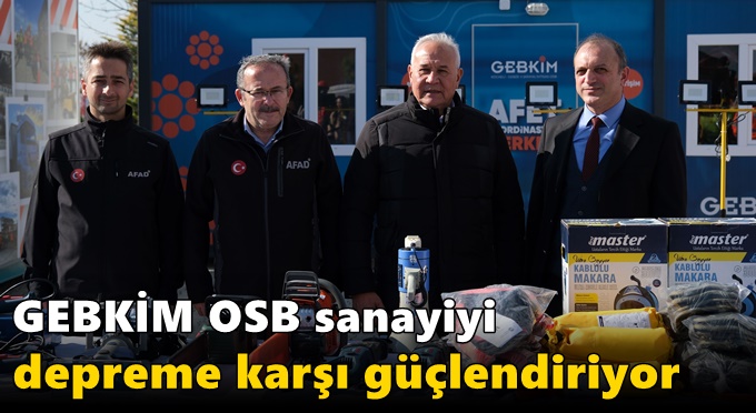 GEBKİM OSB sanayiyi depreme karşı güçlendiriyor