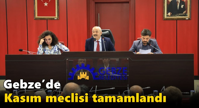 Gebze’de Kasım Meclisi Tamamlandı