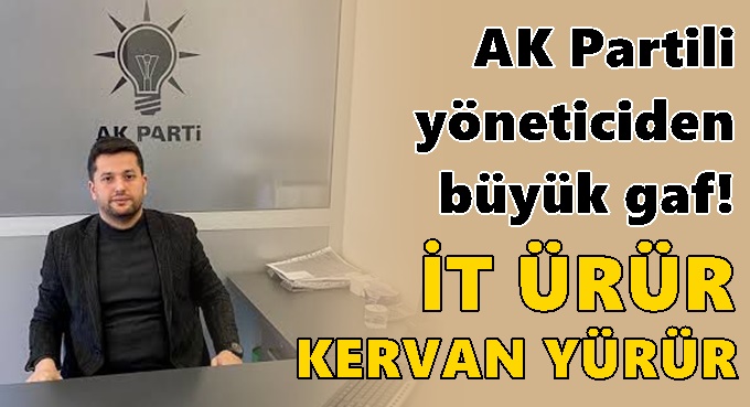 AK Partili yöneticiden büyük gaf, ‘it ürür kervan yürür’