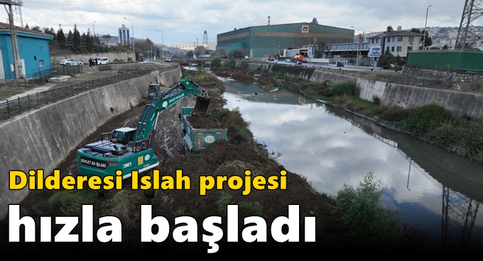 Dilderesi Islah Projesi Hızla Başladı