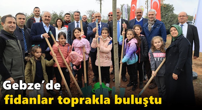 Gebze’de fidanlar toprakla buluştu