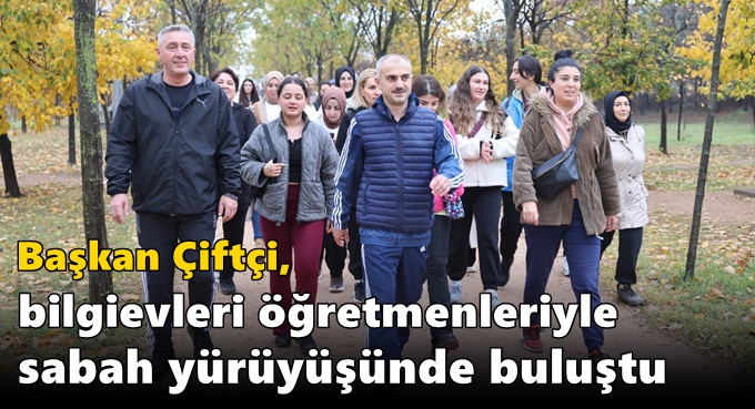 Çiftçi, bilgievleri öğretmenleriyle sabah yürüyüşünde buluştu