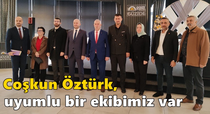 Öztürk, İttifak ruhuyla çalışıyoruz