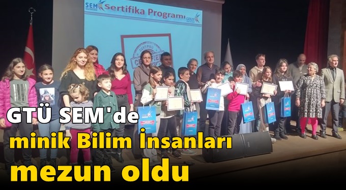 GTÜ SEM'de Minik Bilim İnsanları Mezun Oldu