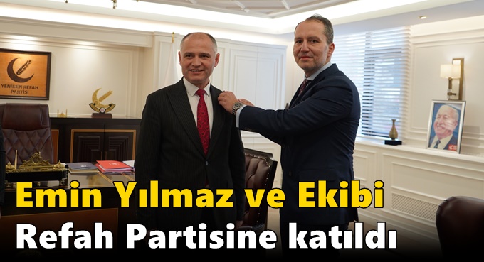 Emin Yılmaz ve Ekibi Refah Partisine Katıldı