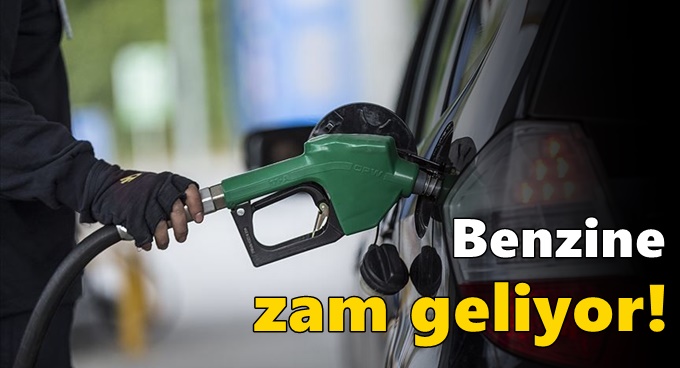 Benzine zam geliyor!