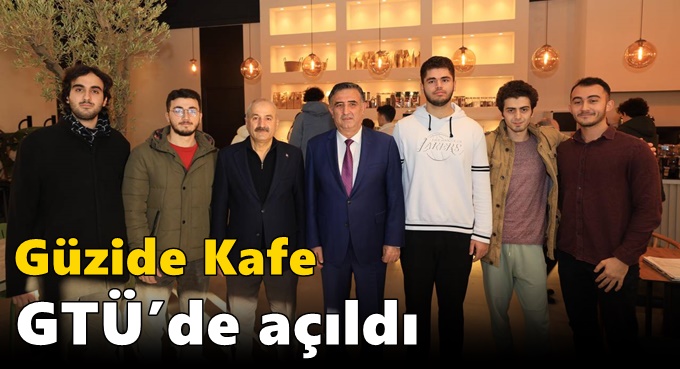 Güzide Kafe GTÜ’de Açıldı