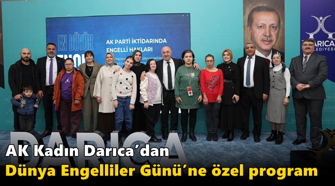 AK Kadın Darıca’dan Dünya Engelliler Günü’ne özel program