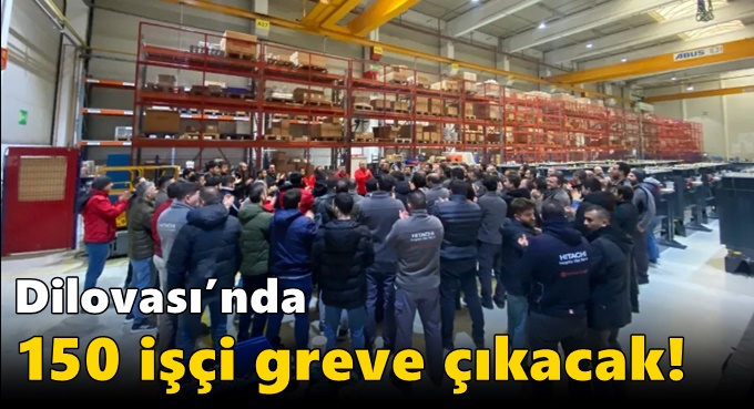 Dilovası'nda 150 işçi greve çıkacak!