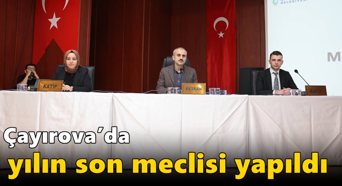 Çayırova’da yılın son meclisi yapıldı