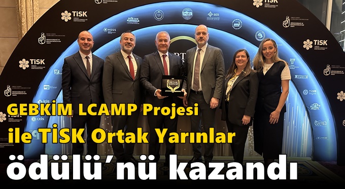 GEBKİM LCAMP Projesi ile  TİSK Ortak Yarınlar Ödülü’nü kazandı