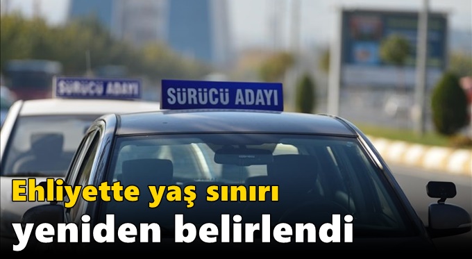 Ehliyette yaş sınırı yeniden belirlendi