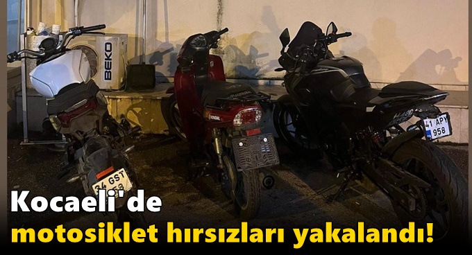 Kocaeli'de motosiklet hırsızları yakalandı!