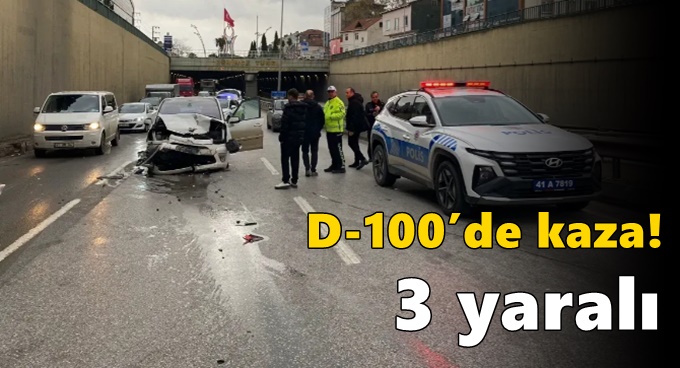 D-100’de kaza! Yaralılar var