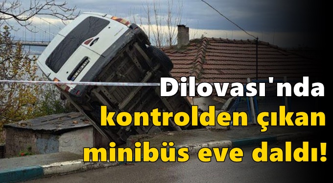 Kontrolden çıkan minibüs eve daldı!