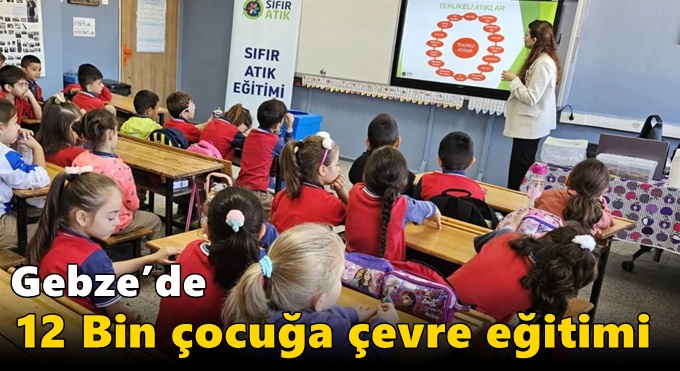 Gebze’de 12 Bin Çocuğa Çevre Eğitimi