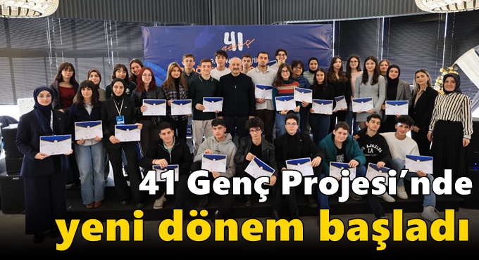 41 Genç Projesi’nde  Yeni Dönem Başladı