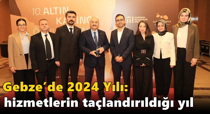 Gebze’de 2024 Yılı: Hizmetlerin Taçlandırıldığı Yıl