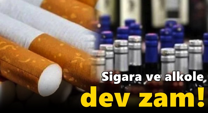 Sigara ve alkole dev zam!