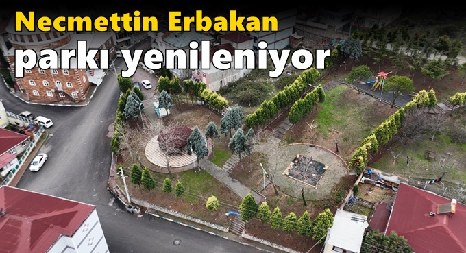 Necmettin Erbakan Parkı Yenileniyor