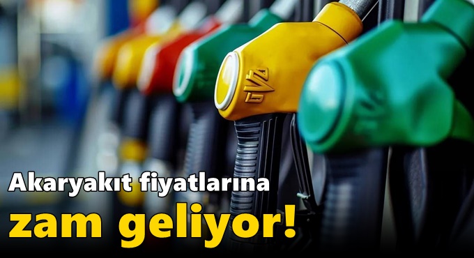 Akaryakıt fiyatlarına yılın ilk zammı geliyor!