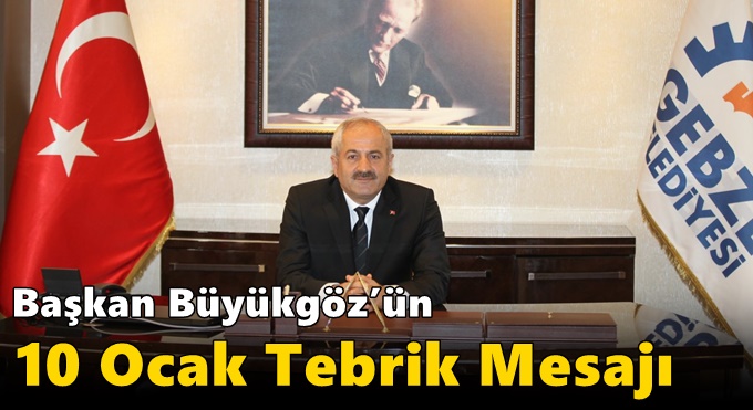 Başkan Büyükgöz’ün 10 Ocak Tebrik Mesajı