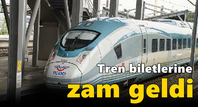 Tren biletlerine zam geldi