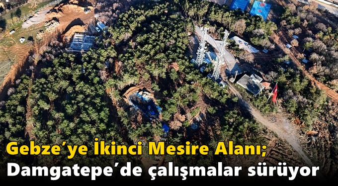 Gebze’ye İkinci Mesire Alanı;  Damgatepe’de Çalışmalar Sürüyor