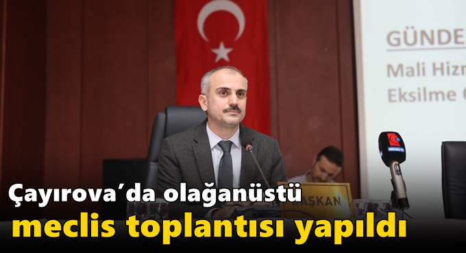 Çayırova’da olağanüstü meclis toplantısı yapıldı