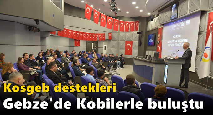 Kosgeb destekleri Gebze'de Kobilerle buluştu