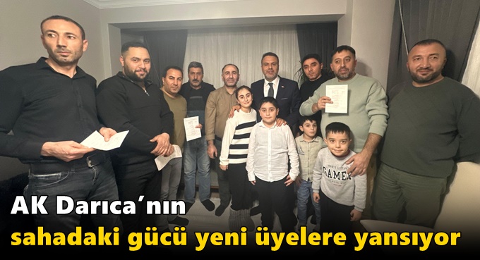 AK Darıca’nın sahadaki gücü yeni üyelere yansıyor