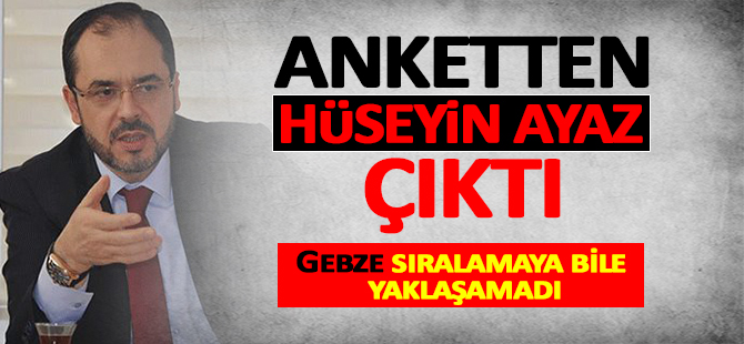 Anketten Hüseyin Ayaz çıktı