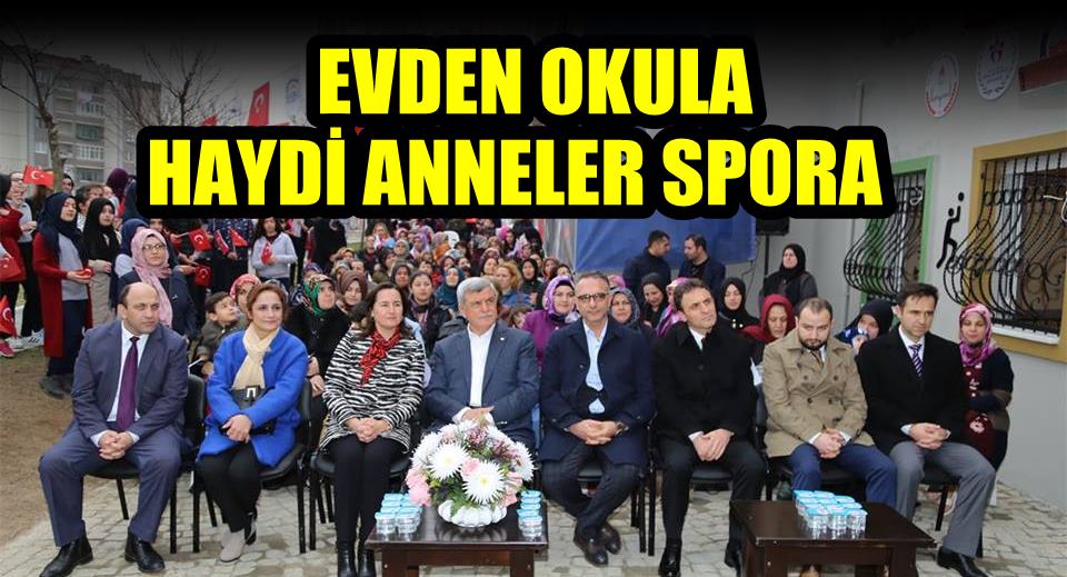 Evden okula haydi anneler spora