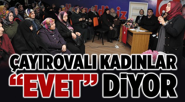 Çayırovalı Kadınlar “EVET “ diyor