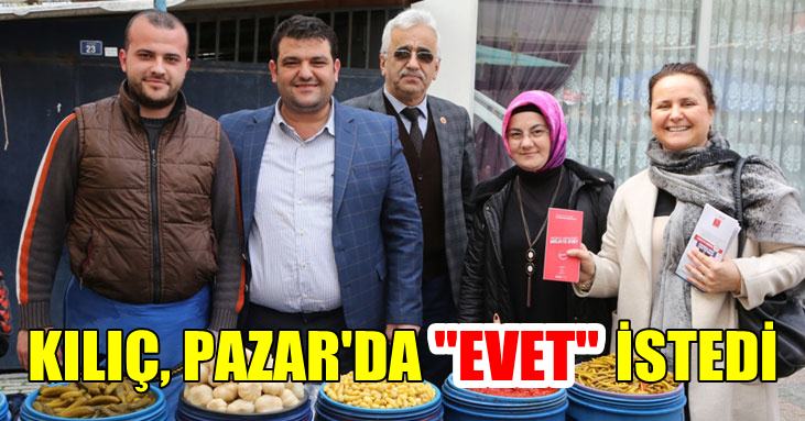 Kılıç, Pazarda “Evet” istedi