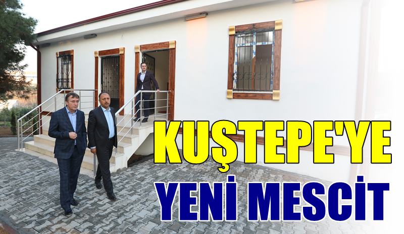 Kuştepe’ye yeni mescit