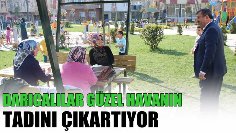 Darıcalılar güzel havanın tadını çıkartıyor