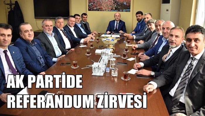 Ak Parti'de Referandum zirvesi