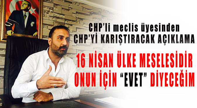 CHP’li meclis üyesi “EVET” diyecek