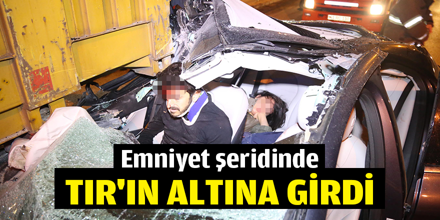 TIR'ın altına girdi