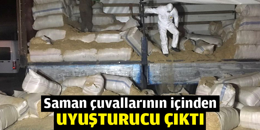 Saman çuvallarının içinden uyuşturucu çıktı