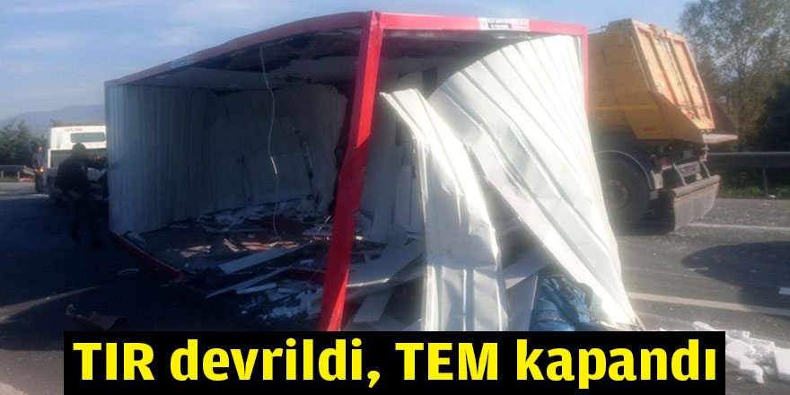 TIR devrildi, TEM kapandı