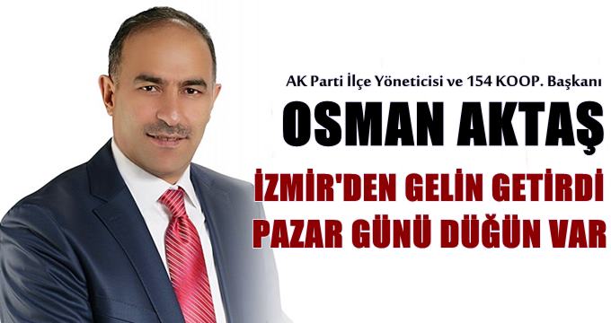 Osman Aktaş, oğlunu evlendiriyor