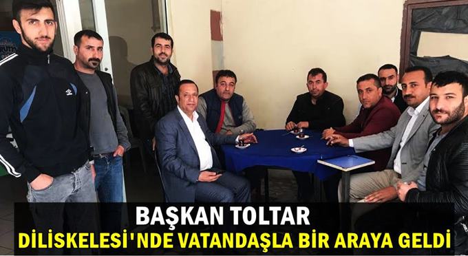 Başkan Toltar, Diliskelesi Mahallesini gezdi