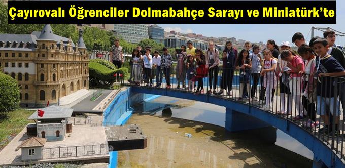 Çayırovalı Öğrenciler Dolmabahçe Sarayı ve Miniatürk’te