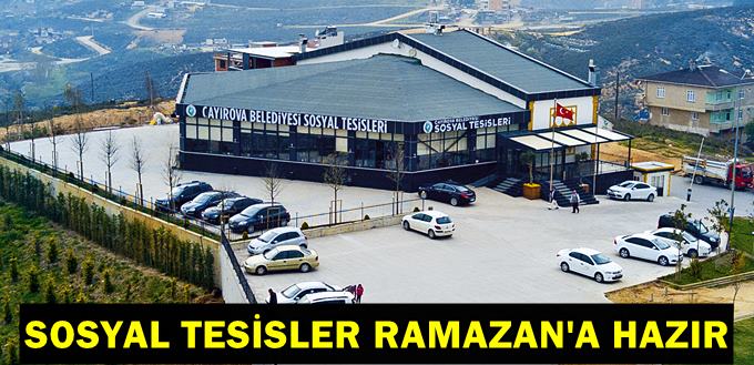 Çayırova Belediyesi Sosyal Tesisleri Ramazana Hazır