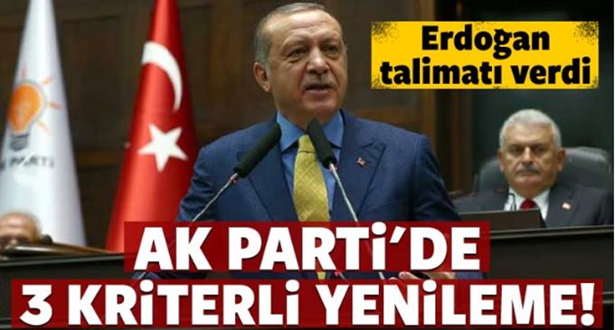 AK Parti'de 3 kriterli yenileme!